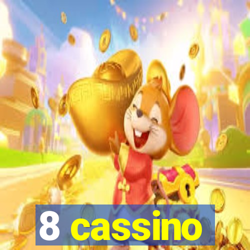 8 cassino